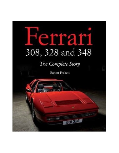 FERRARI - 308, 328 AND 348 - THE COMPLETE STORY - ROBERT FOSKETT BOOK