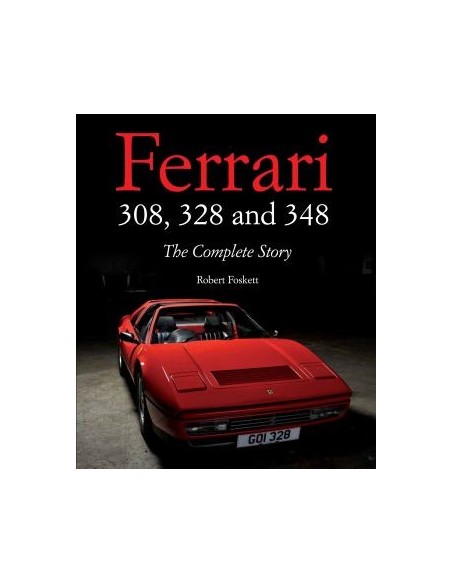 FERRARI - 308, 328 AND 348 - THE COMPLETE STORY - ROBERT FOSKETT BUCH