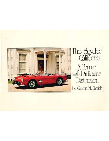 THE SPYDER CALIFORNIA - A FERRARI OF PARTICULAR DISTINCTION - GEORGE CARRICK - BOEK