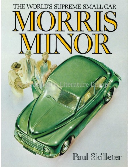 MORRIS MINOR, THE WORLDS SUPREME SMALL CAR - PAUL SKILLETER - BOOK