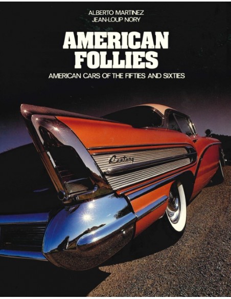 AMERICAN FOLLIES, AMERICAN CARS OF THE FIFTIES AND SIXTIES - MARTINEZ & NORY - BOOK