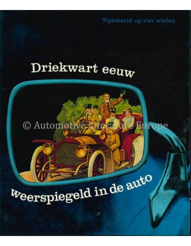 DRIEKWART EEUW WEERSPIEGELD IN DE AUTO - DE JOODE, FALLAUX & SCHAAP - BOOK