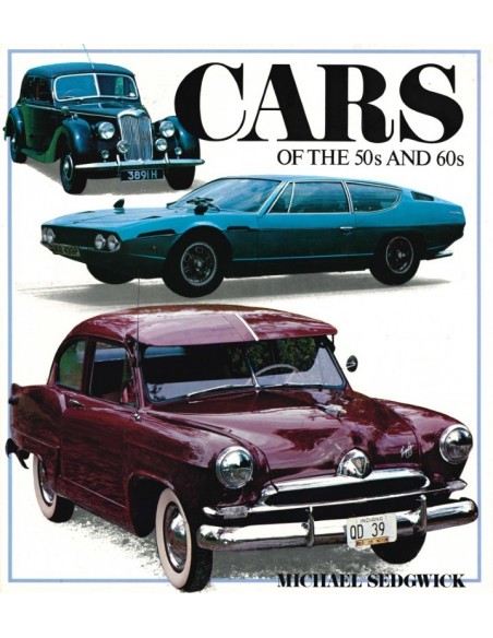 CARS OF THE 50S AND 60S - MICHAEL SEDGWICK - BOEK