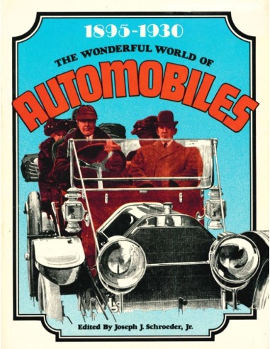 THE WONDERFUL WORLD OF AUTOMOBILES: 1895-1930 - JOSEPH SCHROEDER - BOOK