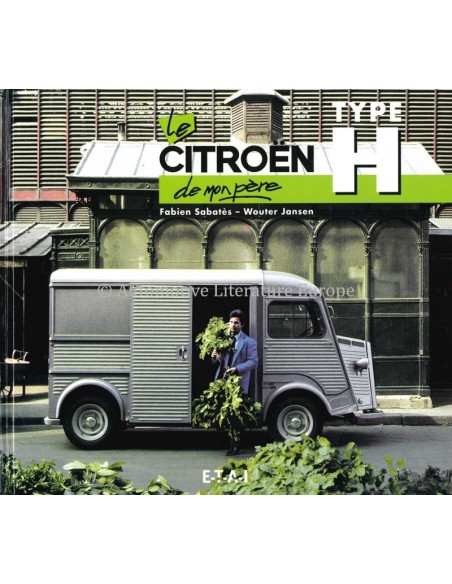 LA CITROEN TYPE H DE MON PÈRE - SABATÈS & JANSEN - BOOK