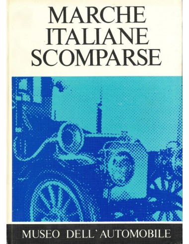 MARCHE ITALIANE SCOMPARSE - MUSEO DELL'AUTOMOBILE - BOOK