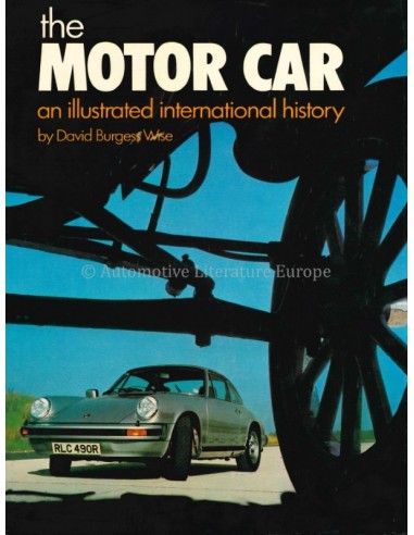 THE MOTOR CAR, AN ILLUSTRATED INTERNATIONAL HISTORY - DAVID BURGESS WISE - BOEK