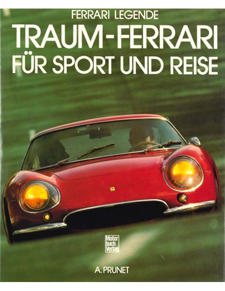 THE FERRARI LEGENDE TRAUM-FERRARI FÜR SPORT UND REISE - ANTOINE PRUNET - BUCH