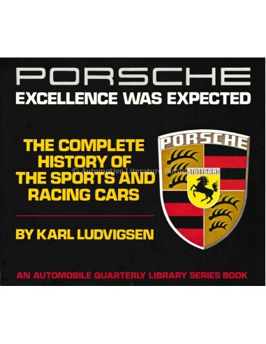 PORSCHE EXCELLENCE WAS EXPECTED - KARL LUDVIGSEN - BOEK