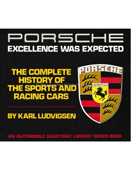 PORSCHE EXCELLENCE WAS EXPECTED - KARL LUDVIGSEN - BOEK