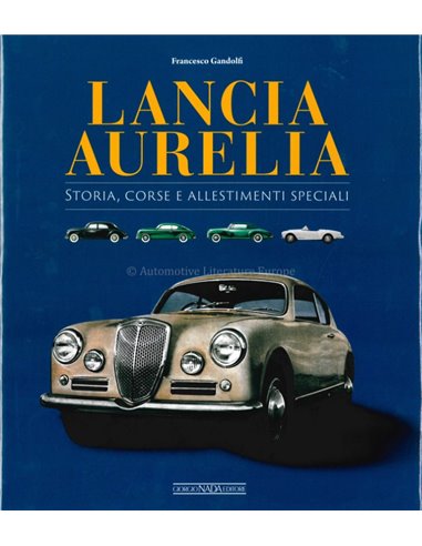 LANCIA AURELIA - STORIA, CORSE E ALLESTIMENTI SPECIALI - BOEK