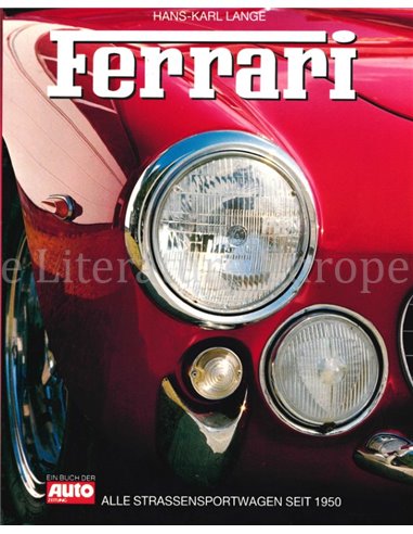 FERRARI, ALLE STRASSENSPORTWAGEN SEIT 1950