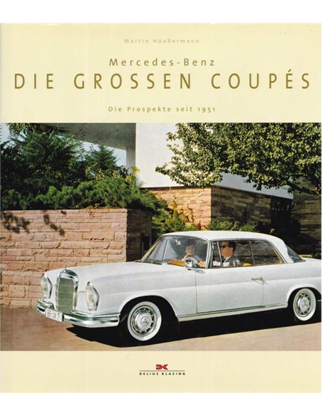 MERCEDES-BENZ, DIE GROSSEN COUPÉS, DIE PROSPEKTE SEIT 1951