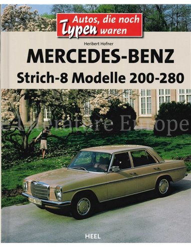 MERCEDES-BENZ STRICH-8 MODELLE 200-280 (AUTOS, DIE NOCH TYPEN WAREN)