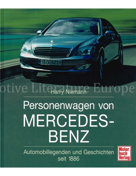 PERSONENWAGEN VON MERCEDES-BENZ, AUTOMOBILLEGENDEN UND GESCHICHTEN SEIT 1886