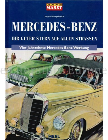 MERCEDES-BENZ, IHR GUTER STERN AUF ALLEN STRASSEN, VIER JAGRZEHNTE MERCEDES-BENZ WERBUNG