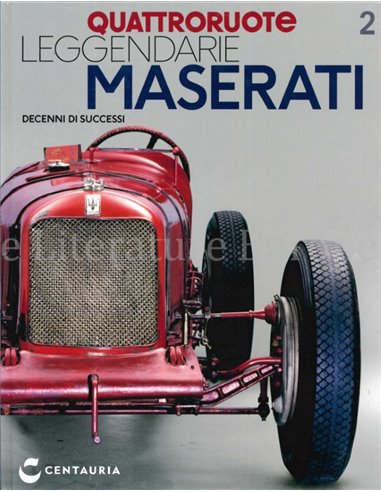 QUATTRORUOTE, LEGGENDARIE MASERATI, UN SECCOLO DI STORIA 2