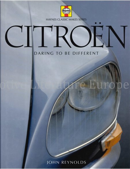 CITROËN, DARING TO BE DIFFERENT (HAYNES CLASSIC MAKES SERIES)