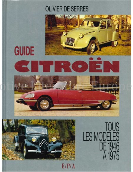 GUIDE CITROËN, TOUS LES MODELES DE 1946 A 1975