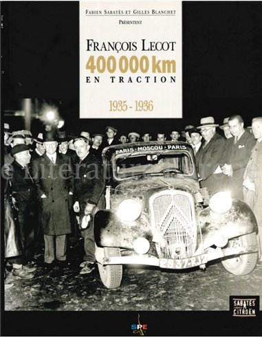 FRANÇOIS LECOT 400.000 KM EN TRACTION 1935 - 1936