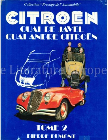 CITROËN, QUAI DE JAVEL, QUAI ANDRE CITROÉN, DEEL 2 (COLLECTION "PRESTIGE DE l 'AUTOMOBILE")