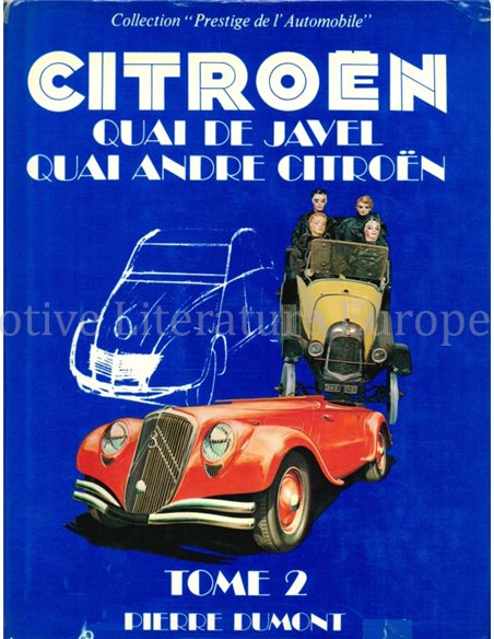 CITROËN, QUAI DE JAVEL, QUAI ANDRE CITROÉN, DEEL 2 (COLLECTION "PRESTIGE DE l 'AUTOMOBILE")