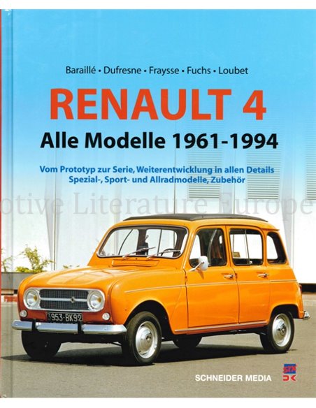 RENAULT R4, ALLE MODELLE VON 1961 - 1994, VOM PROTOTYPEN ZUR SERIE-, SPORT-, UND ALLRADMODELLE, ZUBEHÖR