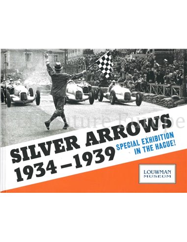 SILVER ARROWS 1934-1939 SPECIAL EXHIBITION IN THE HAGUE (LOUWMAN MUSEUM)