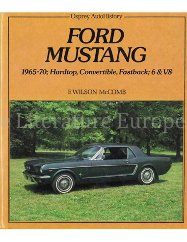 FORD MUSTANG 1965-70, HARDTOP, CONVERTIBLE, FASTBACK, 6 & V8 (OSPREY AUTOHISTORY)