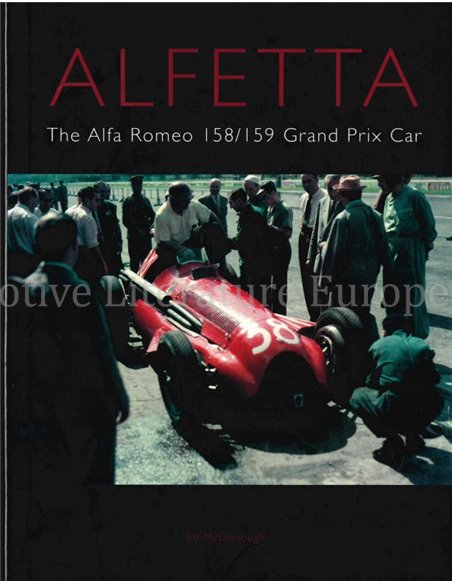 ALFETTA, THE ALFA ROMEO 158 / 159 GRAND PRIX CAR