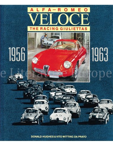 ALFA ROMEO VELOCE, THE RACING GIULIETTA'S 1956-1963