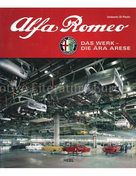 ALFA ROMEO, DAS WERK -  DIE ÄRA ARESE