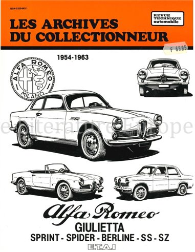 ALFA ROMEO GIULIETTA: SPRINT - SPIDER - BERLINE - SS - SZ 1954-1963 (LES ARCHIVES DU COLLECTIONNEUR)