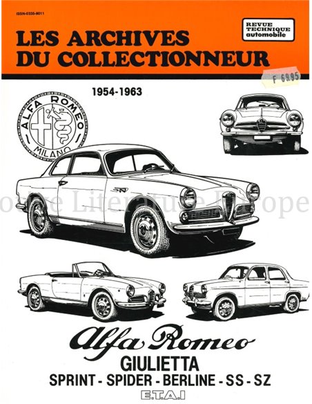 ALFA ROMEO GIULIETTA: SPRINT - SPIDER - BERLINE - SS - SZ 1954-1963 (LES ARCHIVES DU COLLECTIONNEUR)