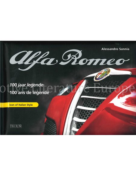 ALFA ROMEO,ICON OF ITALIAN STYLE , 100 JAAR LEGENDE / 100 ANS DE LÉGENDE 