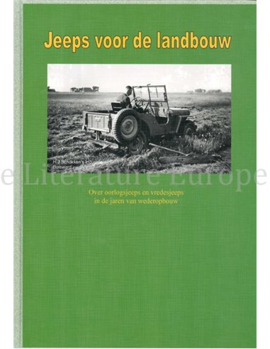 JEEPS VOOR DE LANDBOUW, OVER OORLOGSJAREN EN VREDESJEEPS IN DE JAREN VAN WEDEROPBOUW