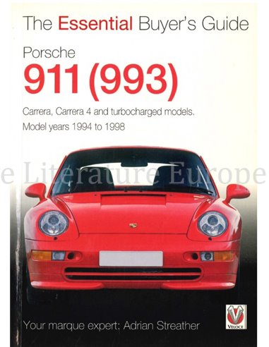 THE ESSENTIAL BUYER'S GUIDE, PORSCHE 911 (993) CARRERA, CARRERA 4 AND TURBOCHARGED MODELS, MODEL YEARS 1994 TO 1998