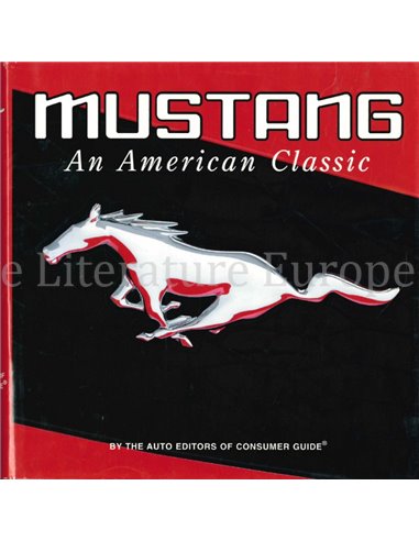 MUSTANG, AN AMERICAN CLASSIC (CONSUMER GUIDE)