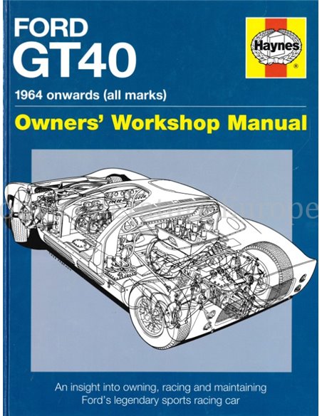 FORD GT40, 1964 ONWARDS, OWNER'S WORKSHOP MANUAL