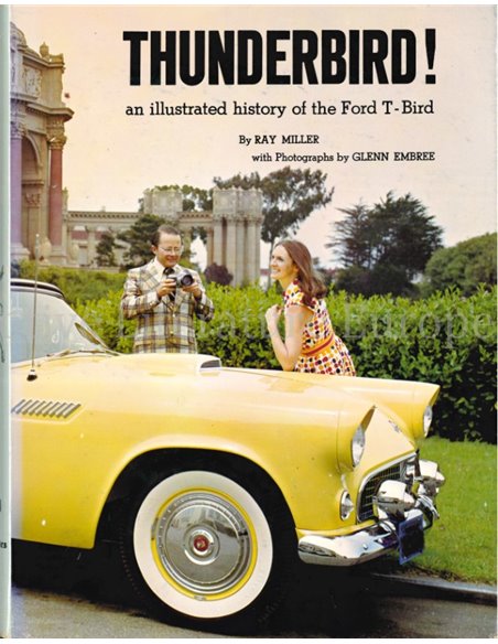 THUNDERBIRD !  AN ILLUSTRATED HISTORY OF THE FORD T - BIRD