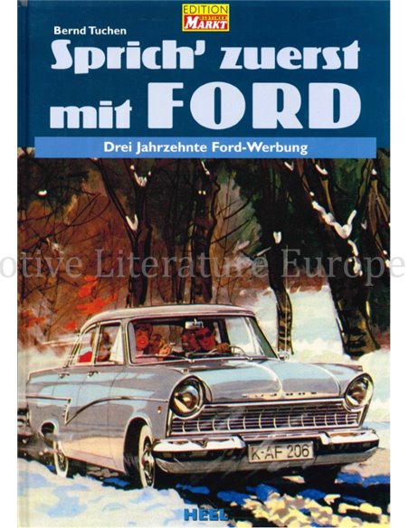 SPRICH ZUERST MIT FORD, DREI JAHRZEHNTE FORD - WERBUNG  (EDITION OLDTIMER MARKT)