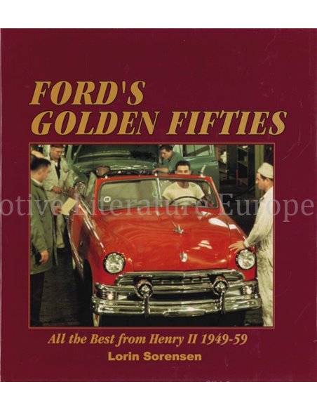 FORD'S GOLDEN FIFTIES, ALL THE BEST FROM HENRY II 1949 - 59