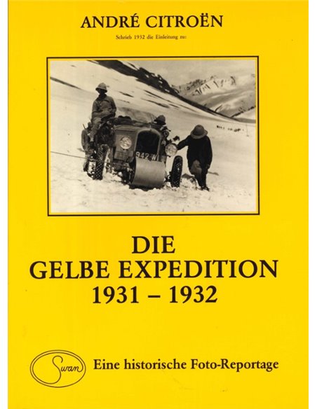 DIE GELBE EXPEDITION 1931 -1932 (BEIRUT - PEKING), EIN HISTORISCHE FOTO-REPORTAGE