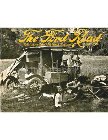 THE FORD ROAD, 75th ANNIVERSARY FORD MOTOR COMPANY 1903 - 1978