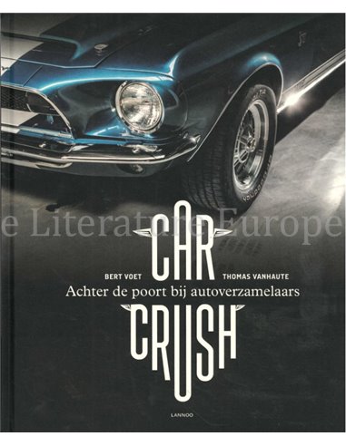 CAR CRUSH, ACHTER DE POORT BIJ AUTOVERZAMELAARS