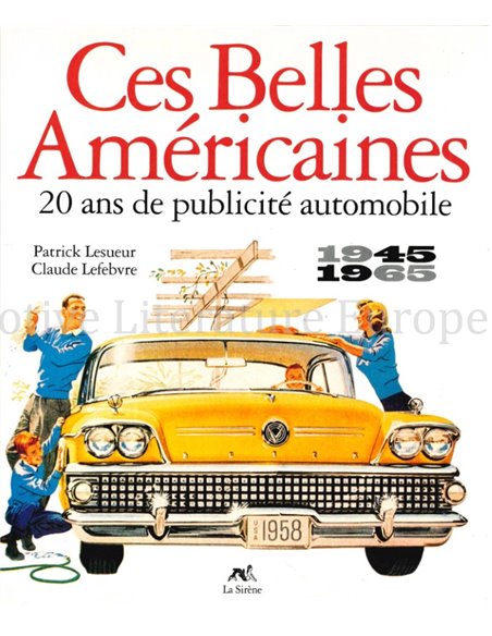 CES BELLES AMÉRICAINES, 20 ANS DE PUBLICITÉ AUTOMOBILE 1945 - 1965