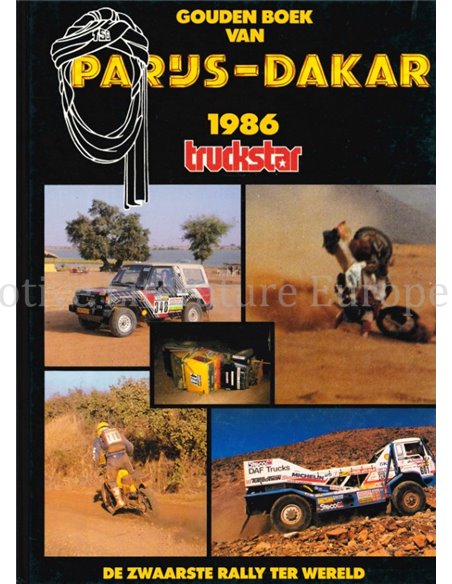 GOUDEN BOEK VAN PARIJS - DAKAR 1986, DE ZWAARSTE RALLY TER WERELD  (TRUCKSTAR)