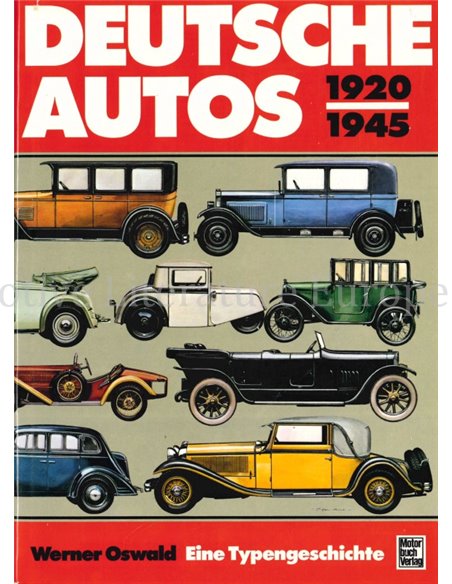 DEUTSCHE AUTOS 1920 -1945, ALLE DEUTSCHEN PERSONENWGEN DER DAMALIGEN ZEIT