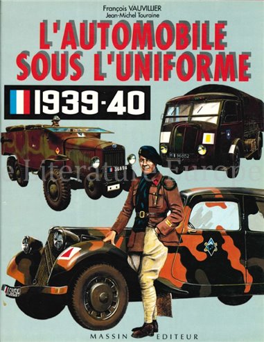 L'AUTOMOBILE SOUS L'UNIFORME 1939 - 40