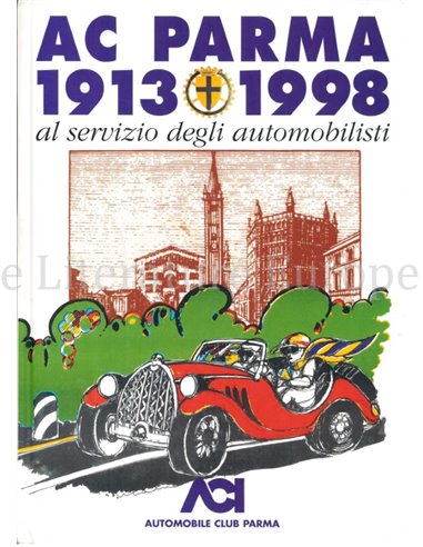 AC PARMA 1913 - 1998, AL SERVIZIO DEGLI AUTOMOBILISTI